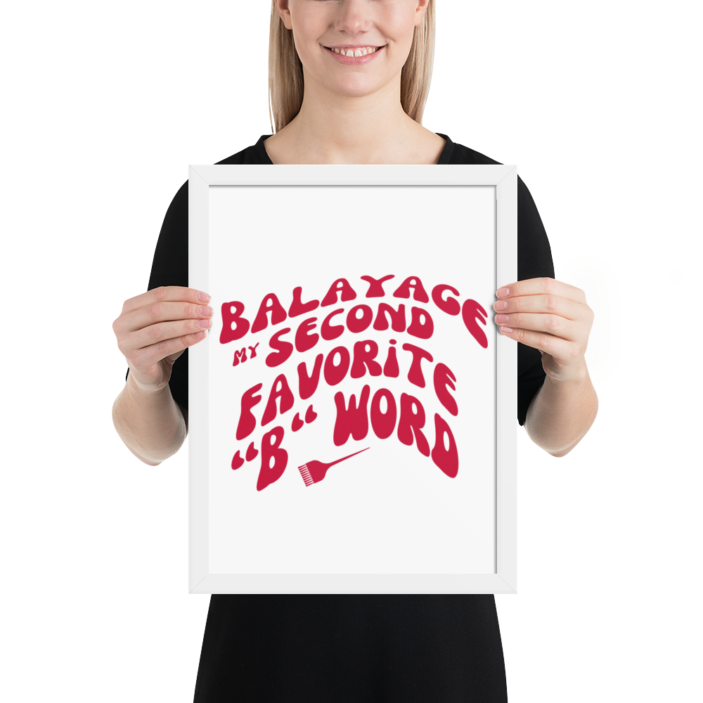 "Balayage My Second Favorite B Word" Poster